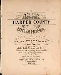 Plat book of Harper County, Oklahoma : containing maps of villages, cities and townships of the county, and of the state, United States and world : portraits of representative citizens and leading men of the county